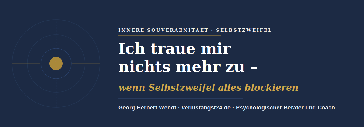 Ich traue mir nichts mehr zu – Georg Herbert Wendt