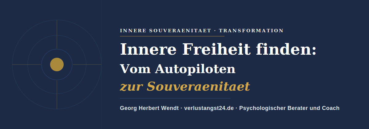 Innere Freiheit finden: Vom Autopiloten zur Souveränität – Georg Herbert Wendt, verlustangst24.de