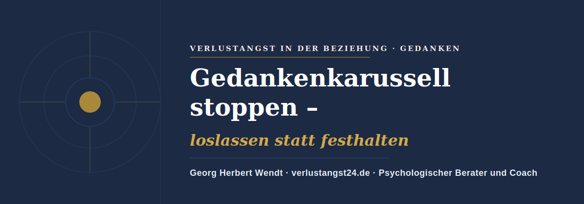 Gedankenkarussell stoppen – Georg Herbert Wendt