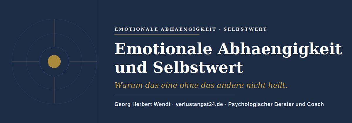 Emotionale Abhängigkeit und Selbstwert – Georg Herbert Wendt
