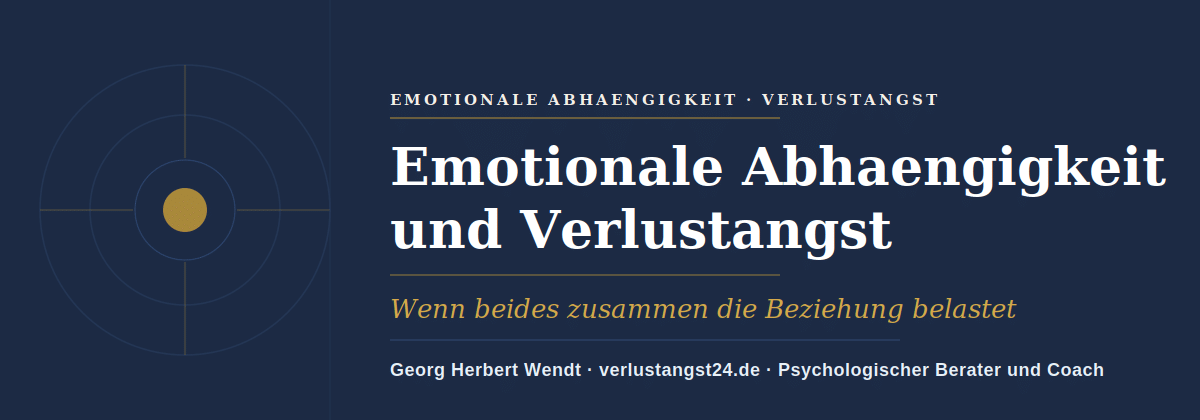 emotionale Abhängigkeit und Verlustangst – Georg Herbert Wendt