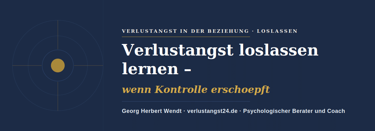Verlustangst loslassen lernen – Georg Herbert Wendt