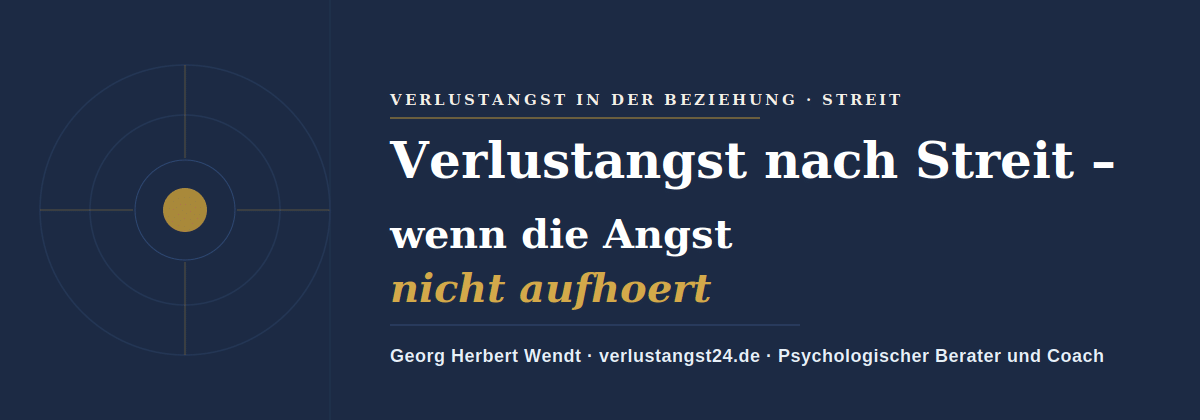Verlustangst nach Streit – Georg Herbert Wendt